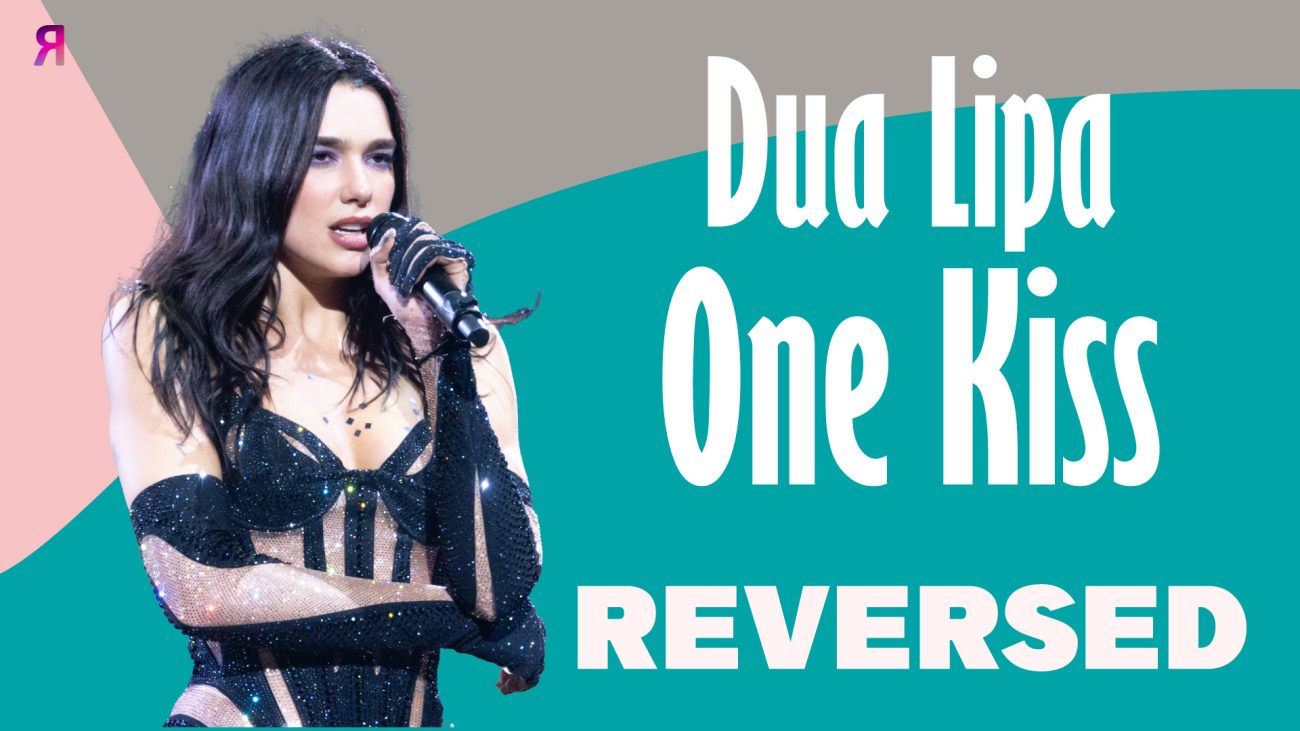 One Kiss Dua Lipa Reversed