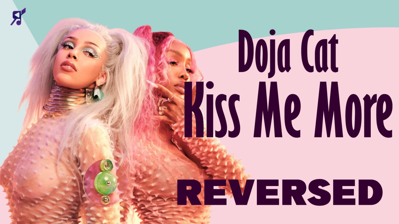 Kiss Me More Doja Cat Reversed